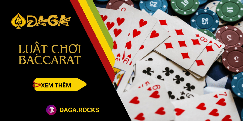 Khám phá luật chơi Baccarat cho trải nghiệm game thú vị